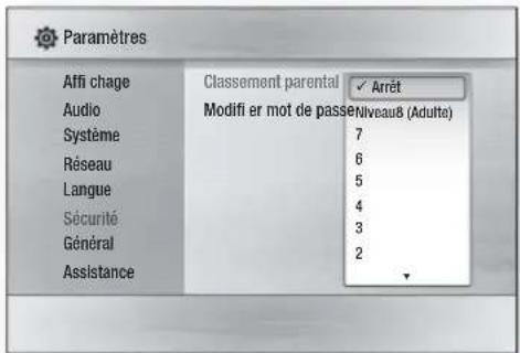 Paramètres Affi chage Audio Système Réseau Langue Sécurité Général Assistance Classement parental ✓ Arrêt Modifi er mot de passe Niveau8 (Adulte) 7 6 5 4 3 2