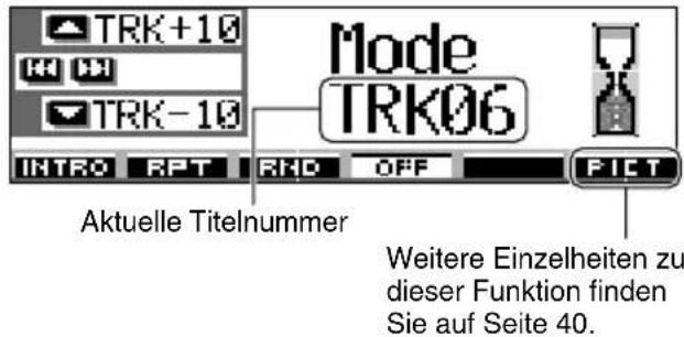 TRK+10 TRK-10 Modus TRK06 INTRO RPT RHD OFF PICT Aktuelle Titelnummer Weitere Einzelheiten zu dieser Funktion finden Sie auf Seite 40.