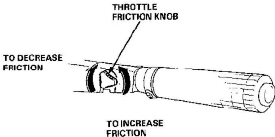 THROTTLE FRICTION KNOB TO DECREASE FRICTION TO INCREASE FRICTION