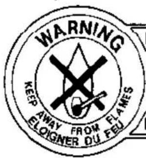 WARNING KEEP AWAY FROM FLAMES ELOIGNER DU FEU