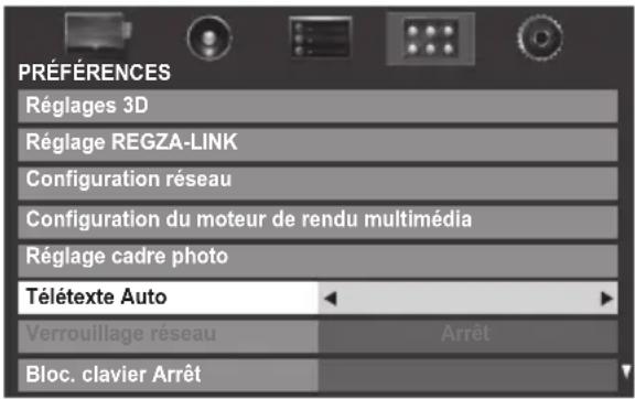 PRÉFÉRENCES Réglages 3D Réglage REGZA-LINK Configuration réseau Configuration du moteur de rendu multimédia Réglage cadre photo Télétexte Auto Verrouillage réseau Arrêt Bloc. clavier Arrêt