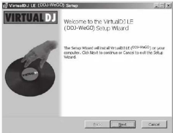 VirtualDJ LE (DDJ-WeGO) Setup VIRTUALDJ Welcome to the VirtualDJ LE (DDJ-WeGO) Setup Wizard The Setup Wizard will install VirtualDJ LE (DDJ-WeGO) on your computer. Click Next to continue or Cancel to exit the Setup Wizard. Back Next Cancel