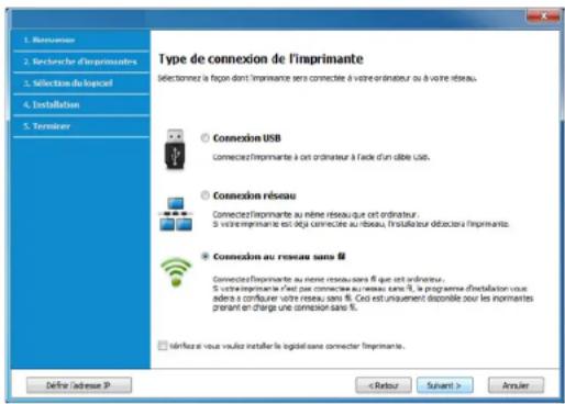 1. Remunier 2. Secherche d'imprimantes 3. Sézione du logiciel 4. Installation 5. Terminer Type de connexion de l'imprimante Sélection la façon dont l'imprimante sera connecte à votre ordinateur ou à votre réseau. ○ Connexion USB Connectez l'imprimante à ont ordinateur à l'ordé d'un câble USB. ○ Connexion réseau Connectez l'imprimante au même réseau que ont ordinateur. S votre impérimenta est déjà connecte à un réseau, installateur déscoring l'imprimante. ○ Connexion au réseau sans ⬤ Connectez l'imprimante au même réseau sans ⬤ que ont ordinateur. S votre impérimenta n'est pas connecte au réseau sans ⬤, le programme d'installation vous aders a confueur votre réseau sans ⬤. Cité est uniquement disponible pour les inermantes praret en charge une connection sans ⬤. ○ Verfazé vous vaitez installer le logiciel sans connecter l'imprimante. Défide / adresse ⭕ Arruler