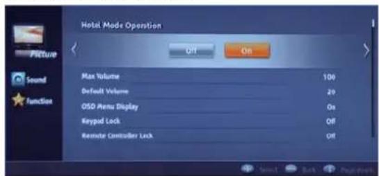 Hotel Mode Operation Picture Sound function Max Volume 100 Default Volume 20 OSO Menu Display Os Keypad Lock Off Remote Controller Lock Off