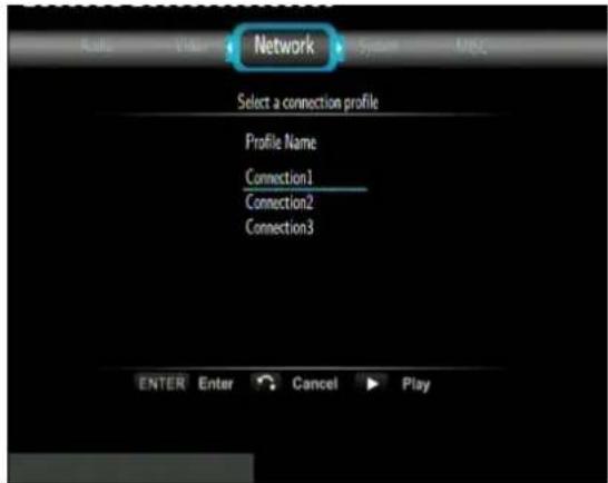 Network Select a connection profile Profile Name Connection1 Connection2 Connection3 ENTER Enter Cancel Play