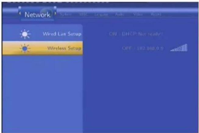 Network Wired Lan Setup Wireless Setup ON: DHCP: Not ready! OFF: 192.168.0.9