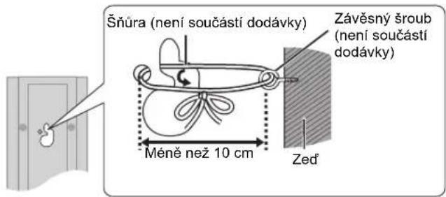 Šňůra (není součástí dodávky) Závěsný šroub (není součástí dodávky) Méně než 10 cm Zed'