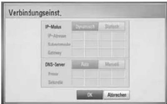 Verbindungseinst. IP-Modus Dynatisch Stafisch IP-Adverse Subsystemable Gateway DNS-Server Auto Manual Primer Selundie DK Abtrechen