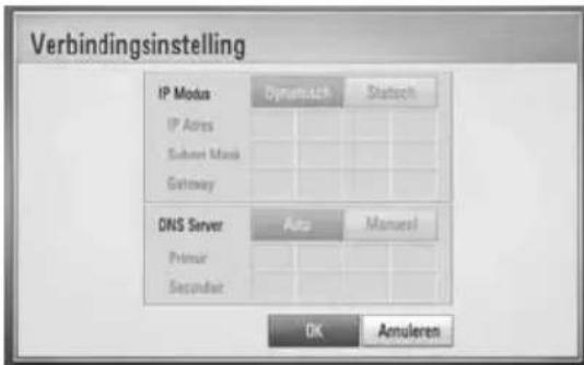 Verbindingsinstelling IP Modus Dynamisch Statisch IP Acres Subnet Mask Gateway DNS Server Auto Manual Primar Seconder OK Anularen