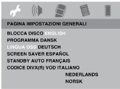PAGINA IMPOSTAZIONI GENERALI BLOCCA DISCO ENGLISH PROGRAMMA DANSK LINGUA OSD DEUTSCH SCREEN SAVER ESPAÑOL STANDBY AUTO FRANÇAIS CODICE DIVX(R) VOD ITALIANO NEDERLANDS NORSK
