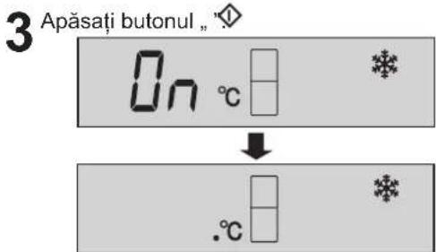 3 Apăsați butonul „ On °C . °C