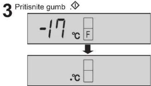 3 Pritisite gumb -17 °C F ↓ .°C