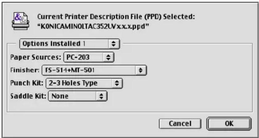 Current Printer Description File (PPD) Selected: "KONICAMINOLTAC352UVx.x.x.ppd" Options Installed 1 Paper Sources: PC-203 Finisher: FS-514+MT-501 Punch Kit: 2-3 Holes Type Saddle Kit: None Cancel OK