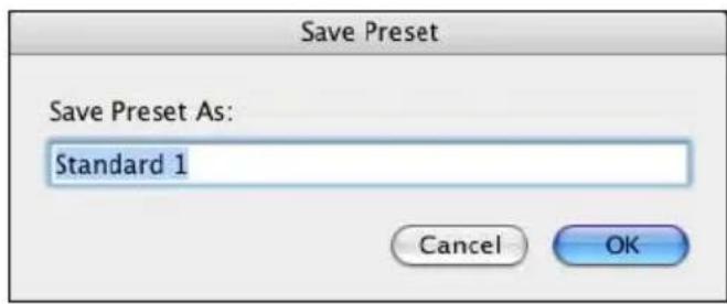 Save Preset Save Preset As: Standard 1 Cancel OK