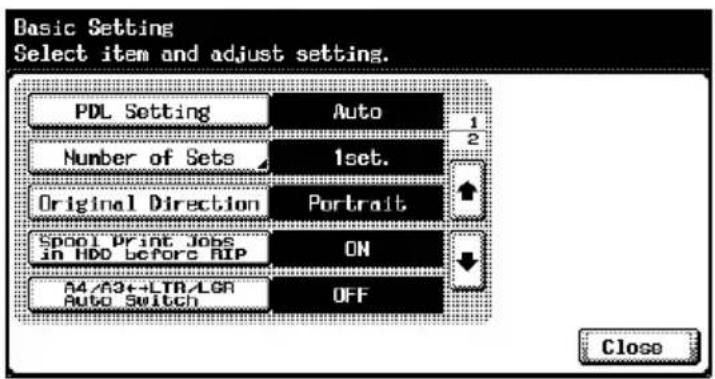 Basic Setting Select item and adjust setting. PDL Setting Auto Number of Sets 1set. Original Direction Portrait Spool Print Jobs in HDD before RIP ON 04/03+LTR/LGR Auto Switch OFF Close