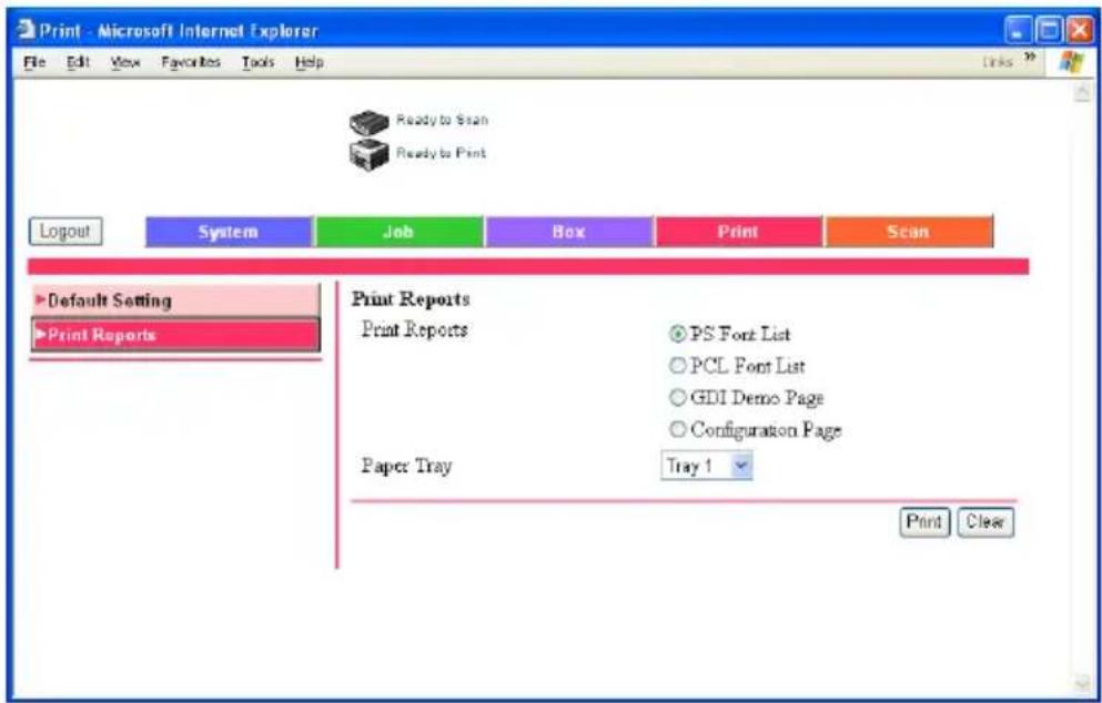 Print - Microsoft Internet Explorer File Edit View Favorites Tools Help Ready to Scan Ready to Print Logout System Job Box Print Scan Default Setting Print Reports Print Reports PS Font List PCL Font List GDI Demo Page Configuration Page Paper Tray Tray 1 Print Clear