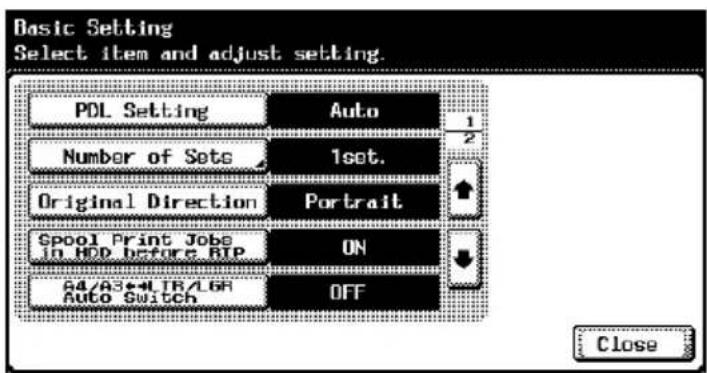Basic Setting Select item and adjust setting. PDL Setting Auto Number of Sets 1set. Original Direction Portrait Spool Print Jobs in HDD before RTP ON A4/A3+LTR/16R Auto Switch OFF Close