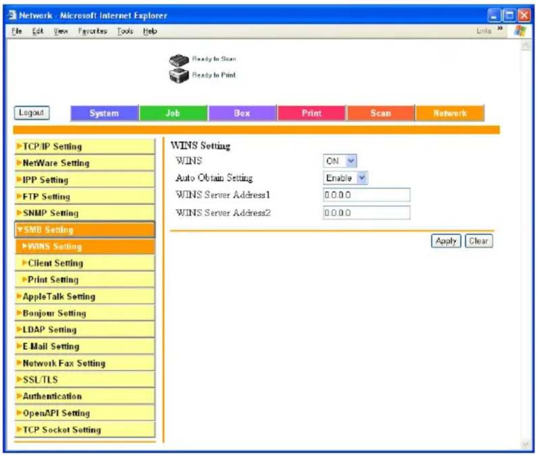 Network - Microsoft Internet Explorer File Edit View Favorites Tools Help Ready to Scan Ready to Print Logout System Job Box Print Scan Network TCP/IP Setting NetWare Setting IPP Setting FTP Setting SNMP Setting SMB Setting WINS Setting Client Setting Print Setting AppleTalk Setting Bonjour Setting LDAP Setting E-Mail Setting Network Fax Setting SSL/TLS Authentication OpenAPI Setting TCP Socket Setting WINS Setting WINS ON Auto Obtain Setting Enable WINS Server Address1 0.0.0.0 WINS Server Address2 0.0.0.0 Apply Clear