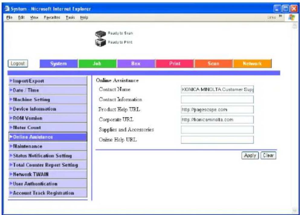 System - Microsoft Internet Explorer File Edit View Favorites Tools Help Ready to Scan Ready to Print Logout System Job Box Print Scan Network Import/Export Date / Time Machine Setting Device Information ROM Version Motor Count Online Assistance Maintenance Status Notification Setting Total Counter Report Setting Network TWAIN User Authentication Account Track Registration Online Assistance Contact Name KONICA MINOLTA.Customer Supj Contact Information Product Help URL http://pagescape.com Corporate URL http://konicaminolta.com Supplies and Accessories Online Help URL Apply Clear