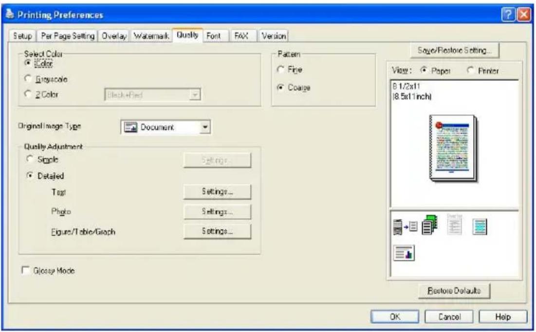 Printing Preferences Setup Per Page Setting Overlay Watermark Quality Font FAX Version Select Color ● Color ○ Gray-scale ○ 2Color Black+Flated Pattern ○ Fine ● Coarge Original Image Type Document Quality Adjustment ○ Simple Settings... ○ Detailed Text Settings... Photo Settings... Figure/Table/Graph Settings... □ Glossy Mode Save/Restore Setting... View: ○ Paper ○ Printer 8 1/2x11 [8.5x11inch] Restore Defaults OK Cancel Help