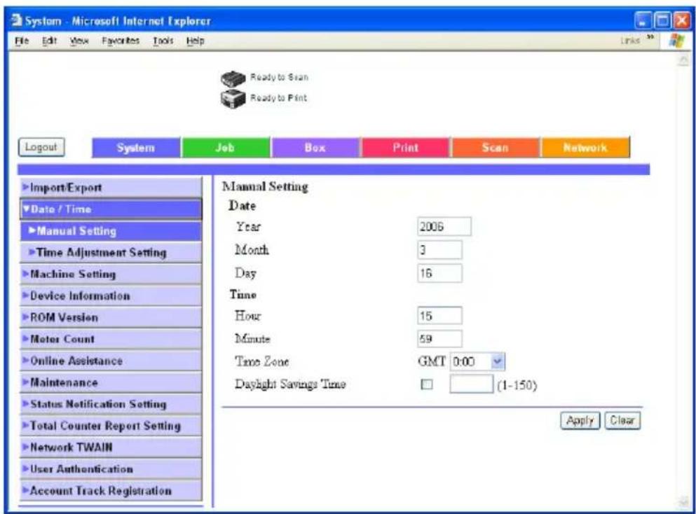 System - Microsoft Internet Explorer File Edit View Favorites Tools Help Ready to Scan Ready to Print Logout System Job Box Print Scan Network Import/Export Date / Time Manual Setting Time Adjustment Setting Machine Setting Device Information ROM Version Motor Count Online Assistance Maintenance Status Notification Setting Total Counter Report Setting Network TWAIN User Authentication Account Track Registration Manual Setting Date Year 2006 Month 3 Day 16 Time Hour 15 Minute 59 Time Zone GMT 0:00 Daylight Savings Time (1-150) Apply Clear