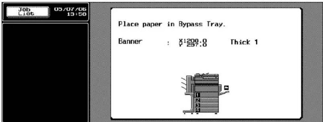 Job List 05/07/06 13:50 Place paper in Bypass Tray. Banner : X1200.0 Y 297.0 Thick 1