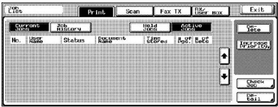 Job List Print Scan Fax TX RxZ User Box Exit Current Jobs Job History Hold Jobs Active Jobs No. User Name Status Document Name Line stored # of Bgc. # of Sets De-lete Increase Priority, Check Job De-tail