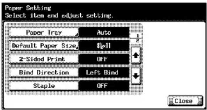 Paper Setting Select item and adjust setting. Paper Tray Auto Default Paper Size 0x11 2-Sided Print OFF Bind Direction Left Bind Staple OFF Close