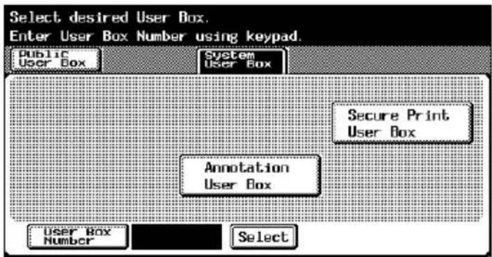 Select desired User Box. Enter User Box Number using keypad. Public User Box System User Box Secure Print User Box Annotation User Box User Box Number Select