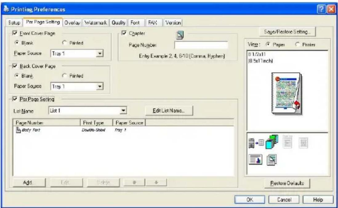 Printing Preferences Setup Per Page Setting Overlay Watemark Quality Font FAX Version Front Cover Page Blank Colnted Paper Source Tray 1 Chapter Page Number Entry Example 2, 4, 6-10 (Comma, Hyphen) Back Cover Page Blank Colnted Paper Source Tray 1 Par Page Setting List Name List 1 Edit List Name... Page Number Print Type Paper Source Body Font Double-Shell Tray 1 Add....Edit...Help Save/Restore Setting... View: Paper Printer B 1/2x11 [8.5x11inch] Restore Defaults OK Cancel Help