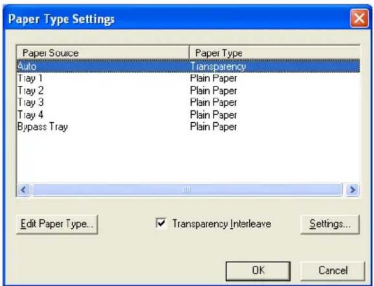 Paper Type Settings Paper Source Paper Type Auto Transparency Tray 1 Plain Paper Tray 2 Plain Paper Tray 3 Plain Paper Tray 4 Plain Paper Bypass Tray Plain Paper Edit Paper Type... ✓ Transparency Interleave Settings... OK Cancel