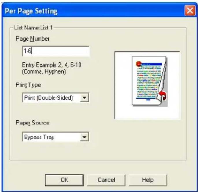 Per Page Setting List Name: List 1 Page Number 1-6 Entry Example 2, 4, 6-10 (Comma, Hyphen) Print Type Print (Double-Sided) Paper Source Bypass Tray OK Cancel Help
