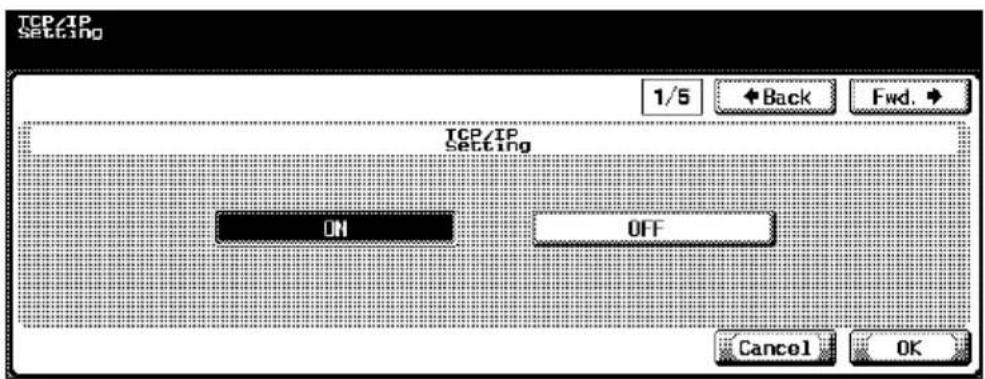 TCP/IP Setting 1/5 Back Fwd. TCP/IP Setting ON OFF Cancel OK