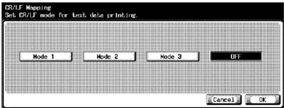 CR/LF Mapping Set CR/LF node for text data printing. Mode 1 Mode 2 Mode 3 OFF Cancel OK