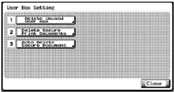 User Box Setting 1 Delete Unused User Box 2 Delete Secure Print Documents 3 Auto Delete Secure Document Close
