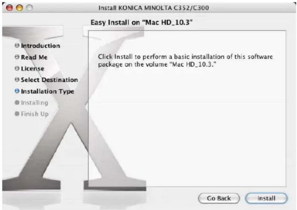 Install KONICA MINOLTA C352/C300 Easy Install on "Mac HD_10.3" Introduction Read Me License Select Destination Installation Type Installing Finish Up Click Install to perform a basic installation of this software package on the volume "Mac HD_10.3." Go Back Install