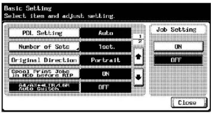 Basic Setting Select item and adjust setting. PDL Setting Auto Number of Sets 1set. Original Direction Portrait Spool Print Jobs in HDD before RIP ON A4/A3+OLTK/L6H Auto Switch OFF Job Setting ON OFF Close