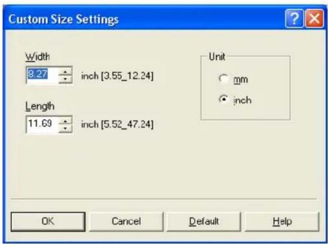 Custom Size Settings Width 8.27 inch [3.55_12.24] Length 11.69 inch [5.52_47.24] Unit ○ mm ● inch OK Cancel Default Help