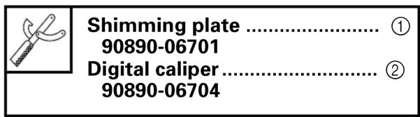 Shimming plate .... ① 90890-06701 Digital caliper .... ② 90890-06704