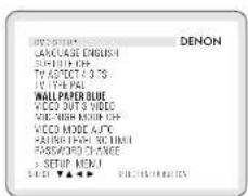 DENON LANGUAGE ENGLISH SUNTHY OFF TV ASTOT 4.3 °S TV TYPE PAL WALL PAPER BLUE WECO OUT'S VIDEO WECO HIGH ROUND OFF WECO MODE AFC FRAIRING FROM NO TIME PASSWORD CHANGE > SETUP MENU SELECT ▼▲▼▼ ▼□□□□□□□□□