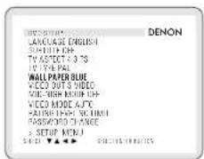 DENON LANGUAGE ENGLISH SHORT CH TV ASPECT 4.9 °S TV TYPE PAL WALL PAPER BLUE VIDEO OUT'S VIDEO MID HIGH MOUI OFF VIDEO MODE AFC FAIRING FROM ONLY PASSWORD CHANGE 3 SETUP MENU START ▼▲▼▼ ▼□□□□□□□□□