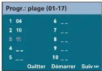 Progr.: plage (01-17) 1 04 6 -- 2 10 7 -- 3 15 8 -- 4 -- 9 -- 5 -- 10 -- Quitter Démarrer Suiv ►►