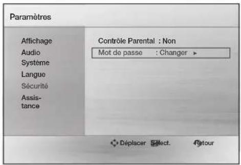 Paramètres Attichage Audio Système Languo Sécurité Assis- tance Contrôle Parental : Non Mot de passe : Changor ▶ Déplacer Select. Retour