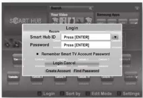 Login Recom Smart Hub ID Press [ENTER] Password Press [ENTER] ■ Remember Smart TV Account Password Login Cancel Create Account Find Password