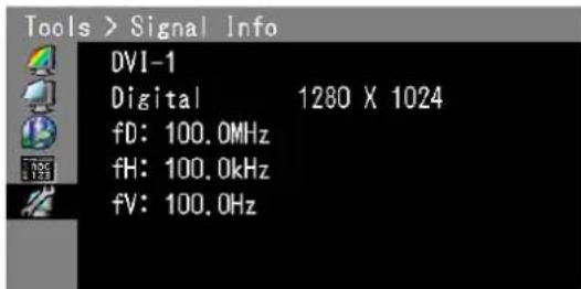 Tools > Signal Info DVI-1 Digital 1280 X 1024 fD: 100.0MHz fH: 100.0kHz fV: 100.0Hz