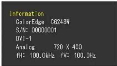 Information ColorEdge CG243W S/N: 00000001 DVI-1 Analog 720 X 400 fH: 100.0kHz fV: 100.0Hz