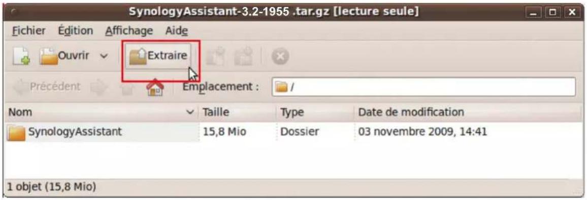 SynologyAssistant-3.2-1955 .tar.gz [lecture seule] Fichier Édition Affichage Aide Ouvrir Extraire Précédent Emplacement : / Nom Taille Type Date de modification SynologyAssistant 15,8 Mio Dossier 03 novembre 2009, 14:41 1 objet (15,8 Mio)