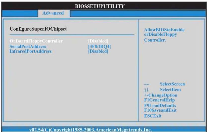 BIOSETUPUTILITY Advanced ConfigureSuperIOChipset OnBoardFloppyController [Disabled] SerialPortAddress [3F8/IRQ4] InfraredPortAddress [Disabled] AllowBIOStoEnable orDisableFloppy Controller. -- SelectScreen 11 SelectItem +-ChangeOption F1GeneralHelp F9LoadDefaults F10SaveandExit ESCExit v02.54(C)Copyright1985-2003.AmericanMegatrends,Inc.