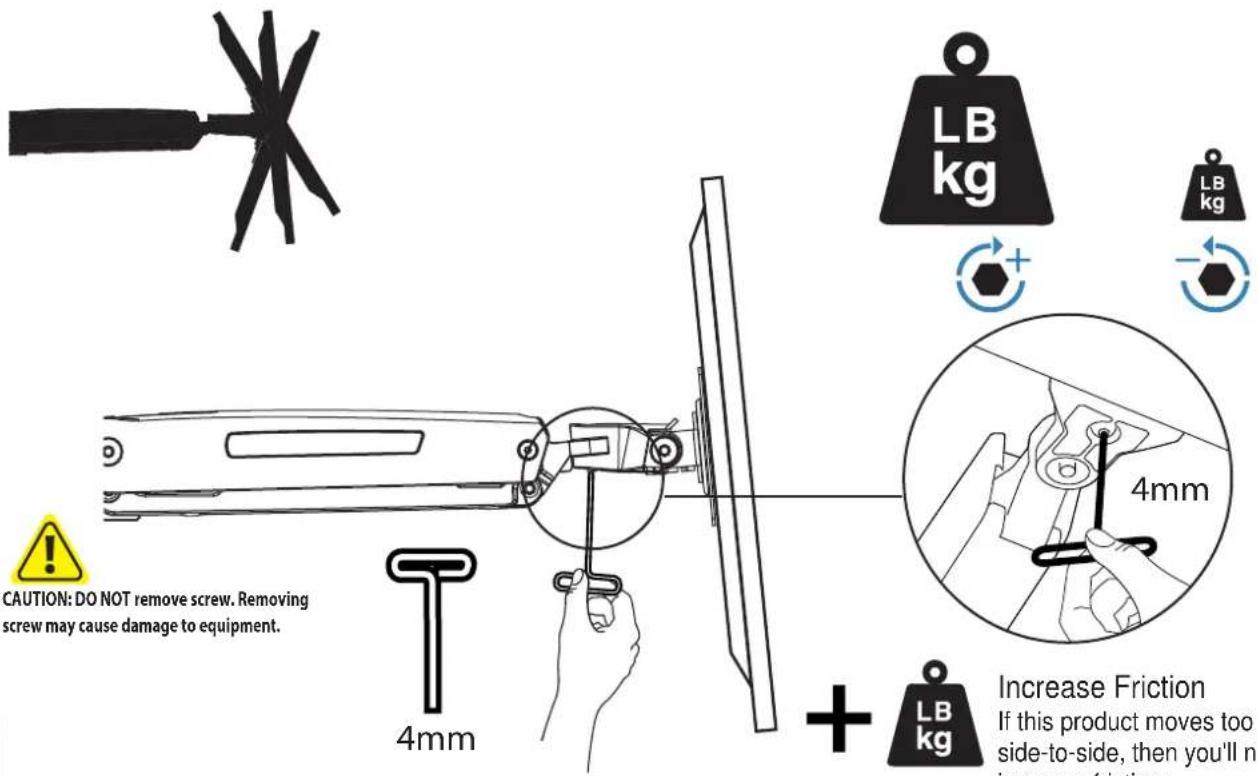 CAUTION: DO NOT remove screw. Removing screw may cause damage to equipment. 4mm + LB kg 4mm LB kg Increase Friction If this product moves too side-to-side, then you'll no increase friction