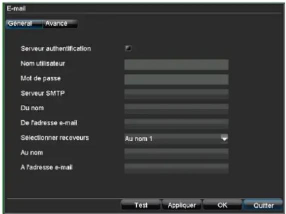 E-mail Général Avance Serveur authentication Nom utilisateur Mot de passe Serveur SMTP Du nom De l'adresse e-mail Selectionner receveurs Au nom 1 Au nom A l'adresse e-mail Test Appliquer OK Quitter